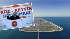 Rize-Artvin Havalimanı’yla ilgili çarpıcı iddia