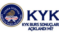 KYK burs sonuçları açıklandı mı? Ne zaman açıklanıyor?