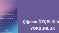 Çiğdem Özçelik’in ilk şiir kitabı “Yoksunluk” raflarda