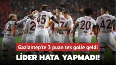 Lider hata yapmadı! Gaziantep’te 3 puan tek golle geldi