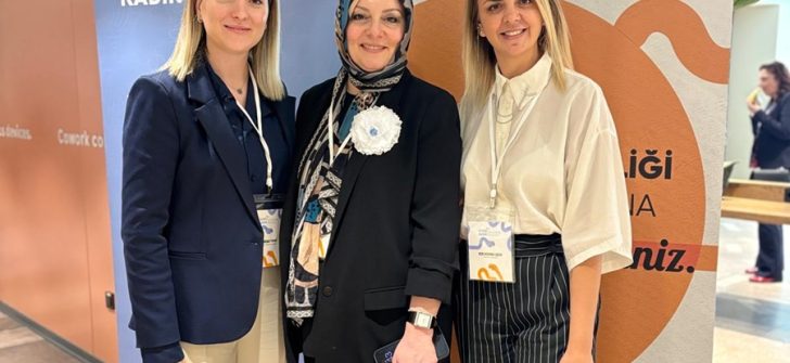 130’DAN FAZLA GİRİŞİMCİ KADIN ‘GÜÇ VE İŞ BİRLİĞİ’NDE BULUŞTU